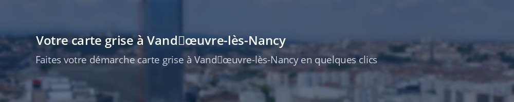 Immatriculation à Vandœuvre-lès-Nancy